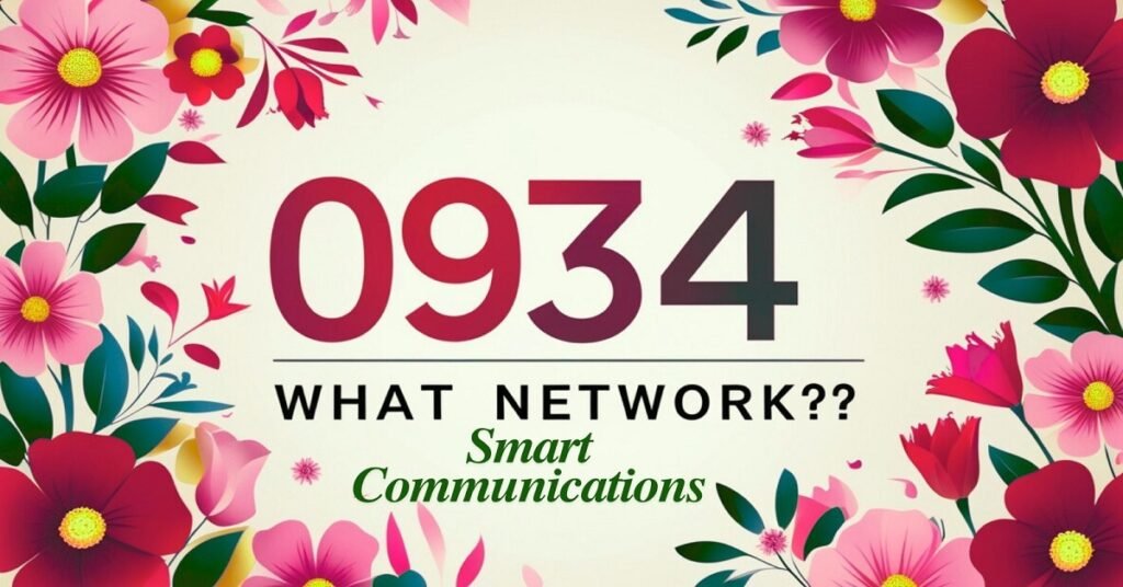 0934 What Network Complete Guide to Smart Communications Numbers in the Philippines