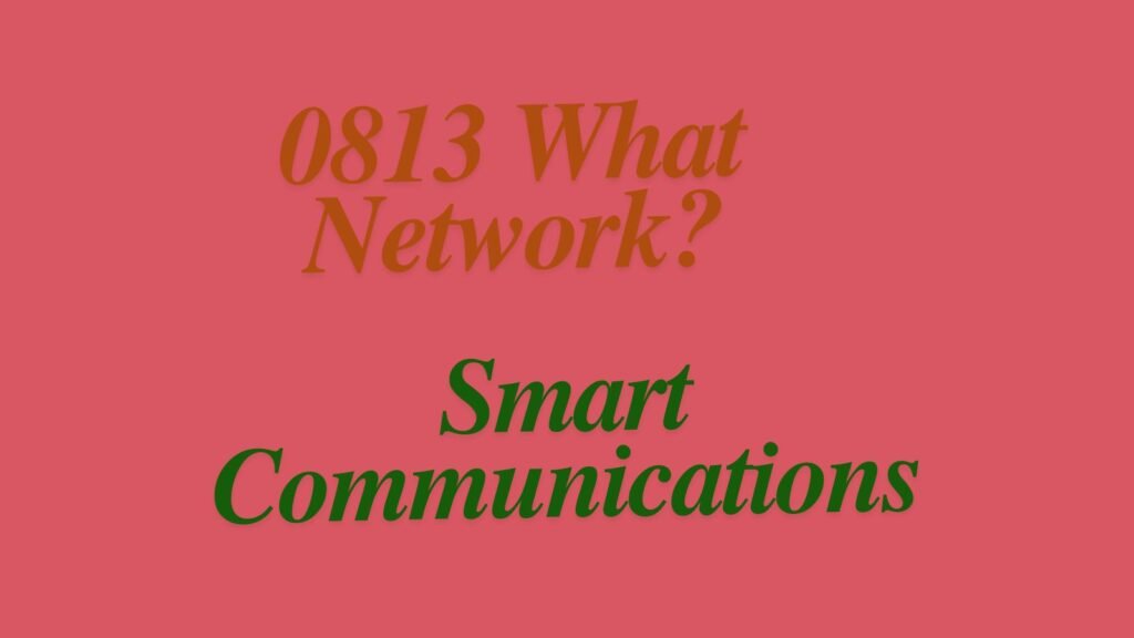 0813 what network?